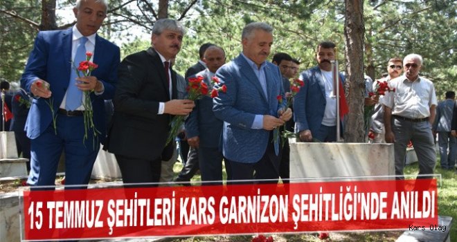 15 Temmuz Şehitleri Kars Garnizon Şehitliği’nde Anıldı