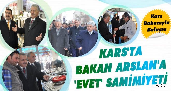 Kars'ta Bakan Arslan'a 'EVET' Samimiyeti