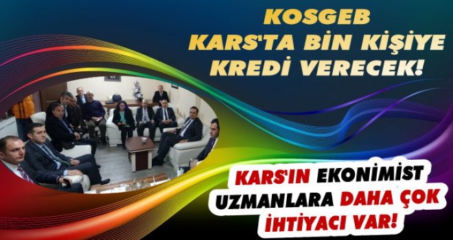 KOSGEB Kars'ta Bin Kişiye Kredi Verecek!