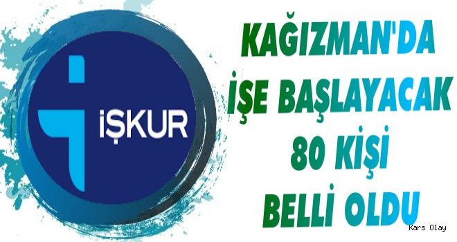 Kağızman’da İşe Başlayacak 80 Kişi Belli Oldu