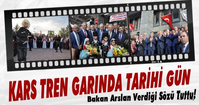 Kars Tren Garında Tarihi Gün!