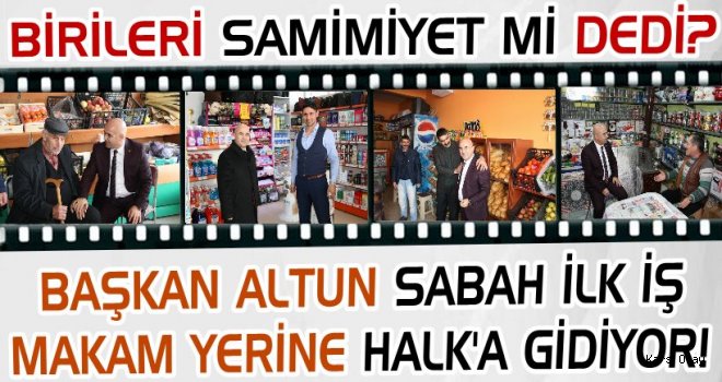 Başkan Altun’dan Sabah İlk Ziyaret Esnafa