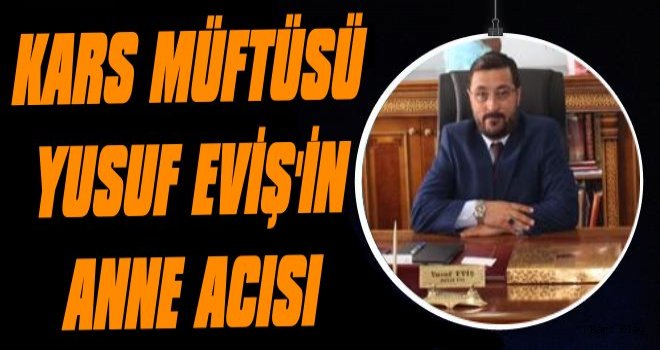 Kars Müftüsünün Anne Acısı