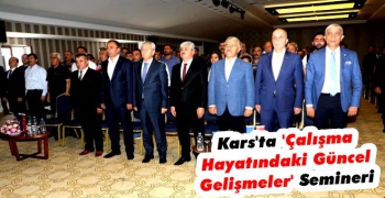 Kars'ta 'Çalışma Hayatındaki Güncel Gelişmeler' Semineri