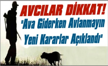 Avcılar için Yeni Kararlar Açıklandı