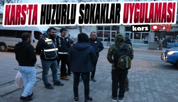 Kars’ta Huzurlu Sokaklar Uygulaması