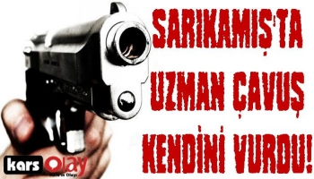 Sarıkamış'ta Uzman Çavuş Kendini Vurdu