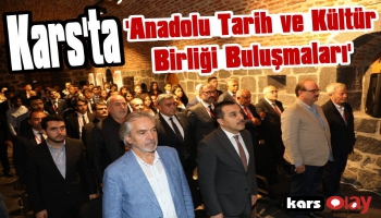 Kars'ta 'Anadolu Tarih ve Kültür Birliği Buluşmaları'