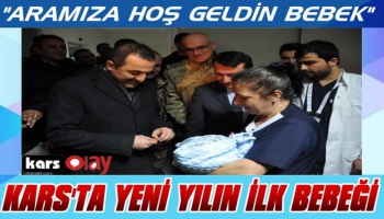 Kars'ta Yeni Yılın İlk Bebeği Erkek Oldu
