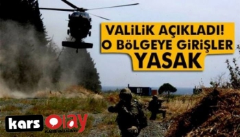 Kars Valiliğinden “Güvenlik Bölgesine Girmeyin” Uyarısı