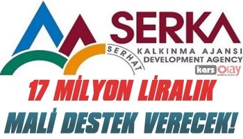 SERKA, 17 Milyon Mali Destek Verecek