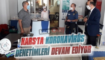 Kars'ta Koronavirüs Denetimleri Devam Ediyor