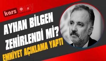 Ayhan Bilgen Zehirlendi mi? Ankara Emniyeti Açıklama Yaptı