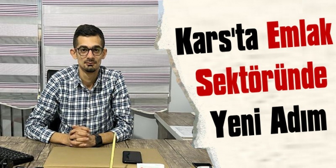 Kars'ta Emlak Sektöründe Yeni Adım