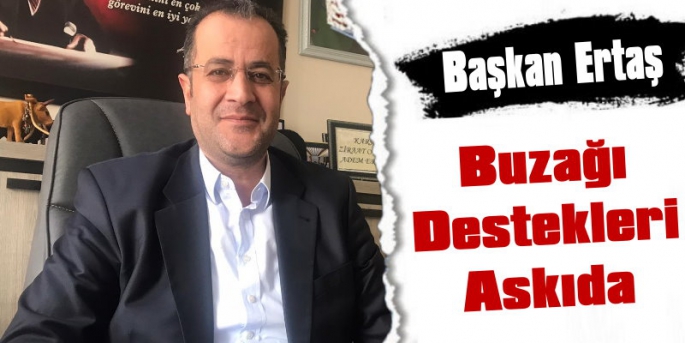 Başkan Adem Ertaş: buzağı destekleri 1'inci dönem icmalleri askıda
