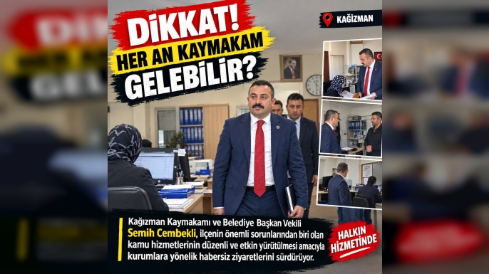 Dikkat. her an Kaymakam Gelebilir?