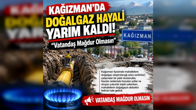 Kağızman’da Doğalgaz Hayali Yarım Kaldı: “Vatandaş Mağdur Olmasın”