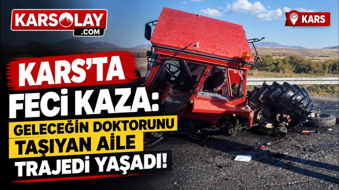 Kars'ta Feci Kaza: Geleceğin Doktorunu Taşıyan Aile Trajedi Yaşadı!