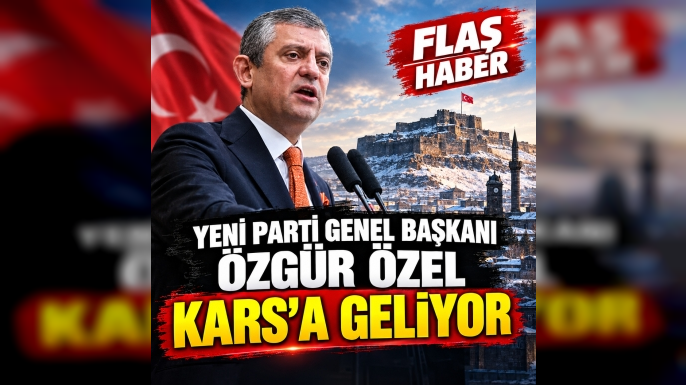 ÖZGÜR ÖZEL 11 EYLÜL’DE KARS’A GELİYOR! PROGRAMI BELLİ OLDU