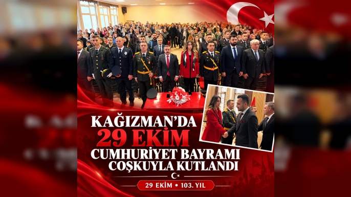KAĞIZMAN’DA 29 EKİM CUMHURİYET BAYRAMI COŞKUYLA KUTLANDI