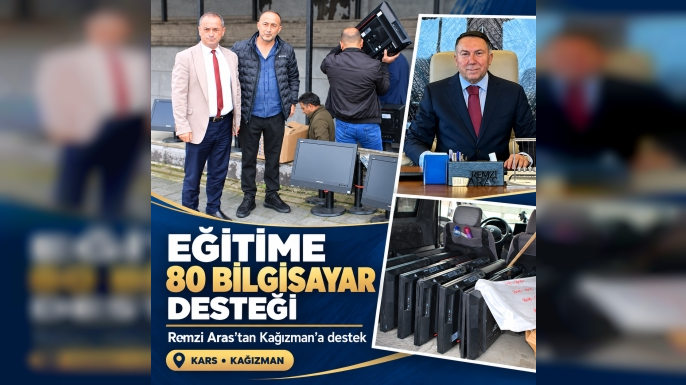 Kars AK Parti Eski Kurucu İl Başkanı Remzi Aras’tan Eğitime 80 Bilgisayarlık Destek
