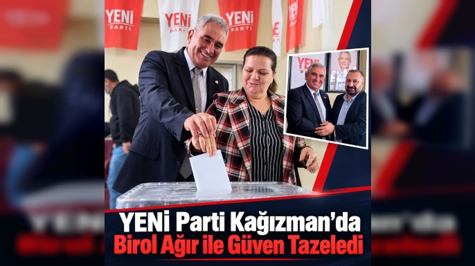 YENİ Parti Kağızman’da Birol Ağır ile Güven Tazeledi