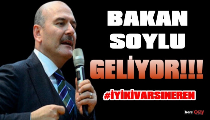 İçişleri Bakanı Süleyman Soylu Kars'a Geliyor!